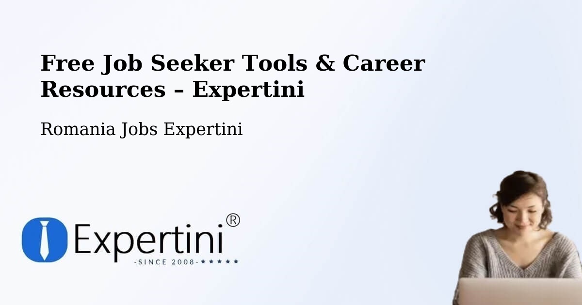 Free Job Seeker Tools & Career Resources – Comuna Cãlmãţuiu De Sus - Comuna Cãlmãţuiu De Sus, Romania Jobs Expertini